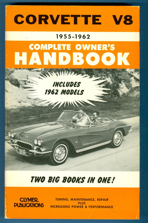 Corvette V-8 1955-1962: Complete Owner's Handbook